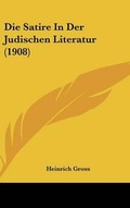 Cover: Die Satire in Der Judischen Literatur (1908) - Kessinger Publishing