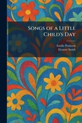 Cover: Songs of a Little Child's Day - Tradd Street Press