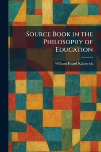 Enlarge image Cover: Source Book in the Philosophy of Education - Tradd Street Press