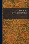 Cover: Staffordshire Pottery Figures - Tradd Street Press