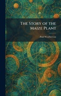 Cover: The Story of the Maize Plant - Tradd Street Press