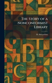 Enlarge image Cover: The Story of a Nonconformist Library - Tradd Street Press