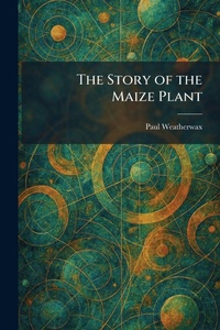 Enlarge image Cover: The Story of the Maize Plant - Tradd Street Press