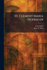 Enlarge image Cover: St. Clement Maria Hofbauer - Tradd Street Press
