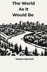 Enlarge image Cover: The World As It Would Be - GASTON SYNNOTT