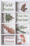Cover: Field Notes from the Ravine - Dundurn Group Ltd