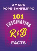 Cover: 101 Fascinating R&B Facts - Dundurn Press
