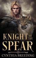 Cover: Knight of the Spear - Wild Rose Press