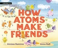 Cover: How Atoms Make Friends - MIT Kids Press