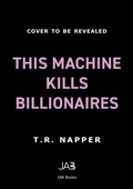 Cover: This Machine Kills Billionaires - JAB Books