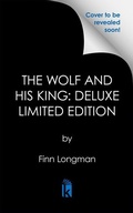 Cover: The Wolf and His King: Deluxe Limited Edition - Erewhon Books