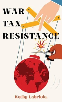 Enlarge image Cover: War Tax Resistance - Microcosm Publishing