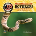 Cover: Bothrops: South America's Highly Venomous Snake - EZ Readers