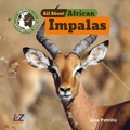 Cover: All about African Impalas - EZ Readers