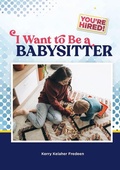Cover: I Want to Be a Babysitter - Mitchell Lane Publishers