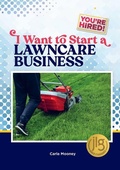 Cover: I Want to Start a Lawncare Business - Mitchell Lane Publishers