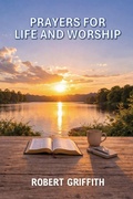 Cover: Prayers for Life and Worship - GRACE AND TRUTH PUBLISHING