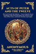 Cover: Acts of Peter and the Twelve Apostles - The Library of Alexandria