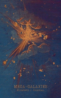 Enlarge image Cover: Mega-Galaxies - Driftwood Press