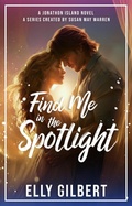 Cover: Find Me in the Spotlight - Sunrise Publishing