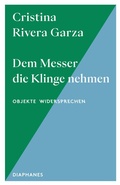 Cover: Dem Messer die Klinge nehmen - Diaphanes Verlag
