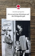 Cover: Als es noch das Wirtshaus auf der K&ouml;nigsalm gab. Life is a Story - story.one - story.one publishing