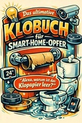 Cover: Das ultimative Klobuch f&uuml;r Smart-Home-Opfer - tiptop