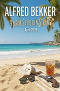 Cover: 9 Krimis f&uuml;r den Strand April 2026 - Alfredbooks