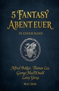 Cover: 5 Fantasy Abenteuer in einem Band Mai 2026 - Alfredbooks