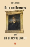 Cover: Otto von Bismarck und die deutsche Einheit - Brandenburgischer Akademieverlag