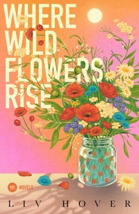 Enlarge image Cover: Where Wildflowers Rise - MH Novels