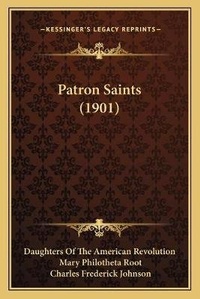 Abbildung von: Patron Saints (1901) - Kessinger Publishing