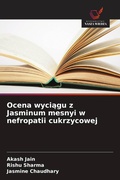 Cover: Ocena wyciagu z Jasminum mesnyi w nefropatii cukrzycowej - Wydawnictwo Nasza Wiedza