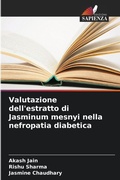 Cover: Valutazione dell'estratto di Jasminum mesnyi nella nefropatia diabetica - Edizioni Sapienza