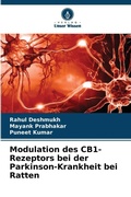 Cover: Modulation des CB1-Rezeptors bei der Parkinson-Krankheit bei Ratten - Verlag Unser Wissen
