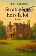 Cover: Stratag&egrave;me hors la loi - Julien Gabriels