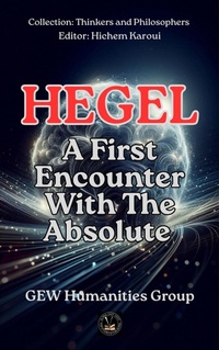 Enlarge image Cover: Hegel: A First Encounter With The Absolute - Global East-West Ltd
