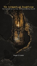 Cover: The Conquest of DoughForge - Roger Lewis