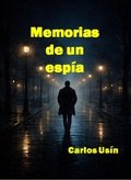 Cover: Memorias de un esp&iacute;a - Carlos Usin
