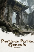 Cover: Providence Pavilion Genesis, Volume 13 - ZenithNovels