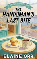 Cover: The Handyman's Last Bite - Elaine L. Orr