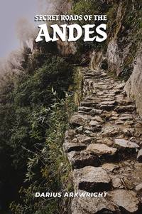 Enlarge image Cover: Secret Roads of the Andes - MATRIX WISDOM