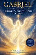 Cover: Archangel Gabriel: The Messenger Angel Rituals & Essential Oils to Connect - Health Mastery Press
