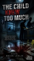 Cover: The Child Knew Too Much - True American Publishing