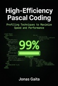 Cover: High-Efficiency Pascal Coding: Profiling Techniques to Maximize Speed and Performance - Jonas Gaita