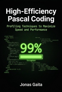 Enlarge image Cover: High-Efficiency Pascal Coding: Profiling Techniques to Maximize Speed and Performance - Jonas Gaita