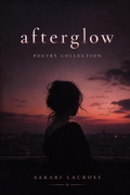 Cover: Afterglow: Poetry Collection - Sakari Lacross