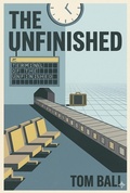 Cover: The Unfinished - Tom Ball