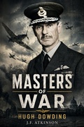 Cover: Masters of War: Hugh Dowding - J.F. Publishing