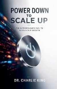 Enlarge image Cover: Power Down to Scale Up - Dr. Charlie KING